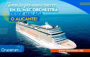 Barco msc orchestra nuevo itierario desde malaga o alicante crucerum